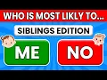 Who Is Most Likely To Sibling Edition