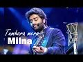 Tumhara mera Milna Arijit Singh