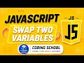 JavaScript Swap Two Variables How to Swap Variables in JavaScript JS Tutorial for Beginners