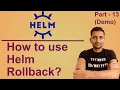 Helm Rollback Command How to use Helm Rollback Command - Part 13