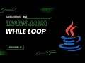Loops in Java while Loop Explained