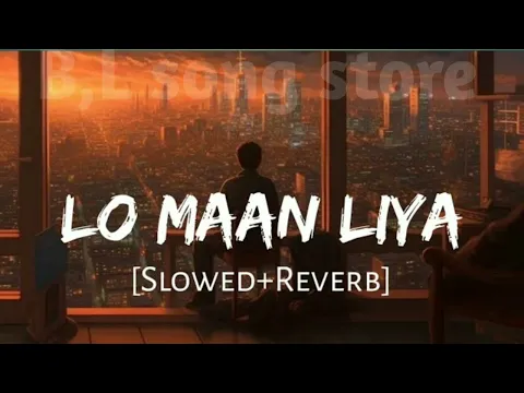 Download MP3 slowed and reverb songs || lo maan liya humne hai pyar nahi tumko || lo maan liya humne lofi song