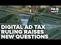 Digital ad tax ruling raises new questions about state s finances business climate
