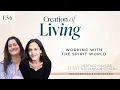 Episode 56 - Working with the Spirit World with Shannon O Hara Creation of Living Podcast