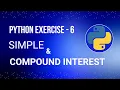 Calculate Simple and Compound Interest in Python - Beginner Tutorial Exercise 6