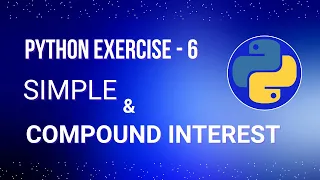 Calculate Simple and Compound Interest in Python - Beginner Tutorial Exercise 6