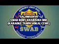 Download Lagu Salawasnya _ Lirik + Karaoke duet tanpa vokal cewe bersama (SWAB BOBY KHARISMA MM)