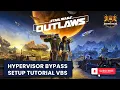 StarWar Outlaws Hypervisor Bypass Setup