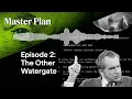 Season 1 Ep 2 The Other Watergate Master Plan