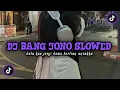 Download Lagu DJ BANG JONO SLOWED 🎭 dj dulu kau janji bawa berlian untukku enakeun🎶
