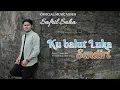 Download Lagu SAFRIL SAHA - KU BALUT LUKA SENDIRI (OFFICIAL MUSIC VIDEO) | MELAYU SLOWROCK