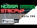Curso de Programacao C Nossa funcao strcpy para fazer a copia de uma string Aula 196