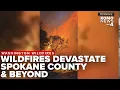 Wildfires devastate Spokane County