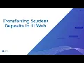 Jenzabar One Web Finance - Transferring Student Deposits Overview