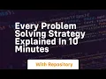 every problem solving strategy explained in 10 minutes
