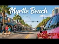 Cruising MYRTLE BEACH SC Stunning Scenic Drive in 4K