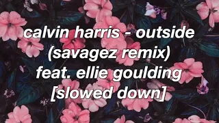 Download Calvin Harris - Outside (Savagez Remix) feat. Ellie Goulding [Slowed Down] MP3