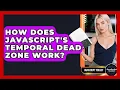 How Does JavaScript s Temporal Dead Zone Work - JavaScript Toolkit