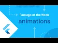 Animations Flutter Package of the Week