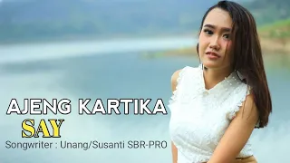 Download SAY - AJENG KARTIKA  [ FULL HD ] MP3