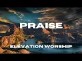 Download Lagu Praise (Lyric Video) - Elevation Worship Feat. Brandon Lake, Chris Brown \u0026 Chandler Moore