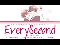 Download Lagu Hananoi-kun to Koi no Yamai (Ending)| Mina Okabe-Every Second (Japanese Version) Lyrics_Kan/Rom/Eng)