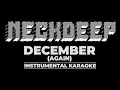 Download Lagu December (again) -- Neckdeep ft. Mark Hoppus [ Karaoke Instrumental ]