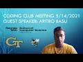 Coding Club Meeting Guest Speaker Aritro Basu 2021