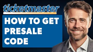 How To Get Presale Code For Ticketmaster Full 2025 Guide