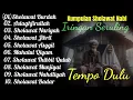 Download Lagu KUMPULAN SHOLAWAT NABI TEMPO DULU IRINGAN SERULING MERDU SHOLAWAT BURDAH, JIBRIL, NARIYAH, MUNJIYAT