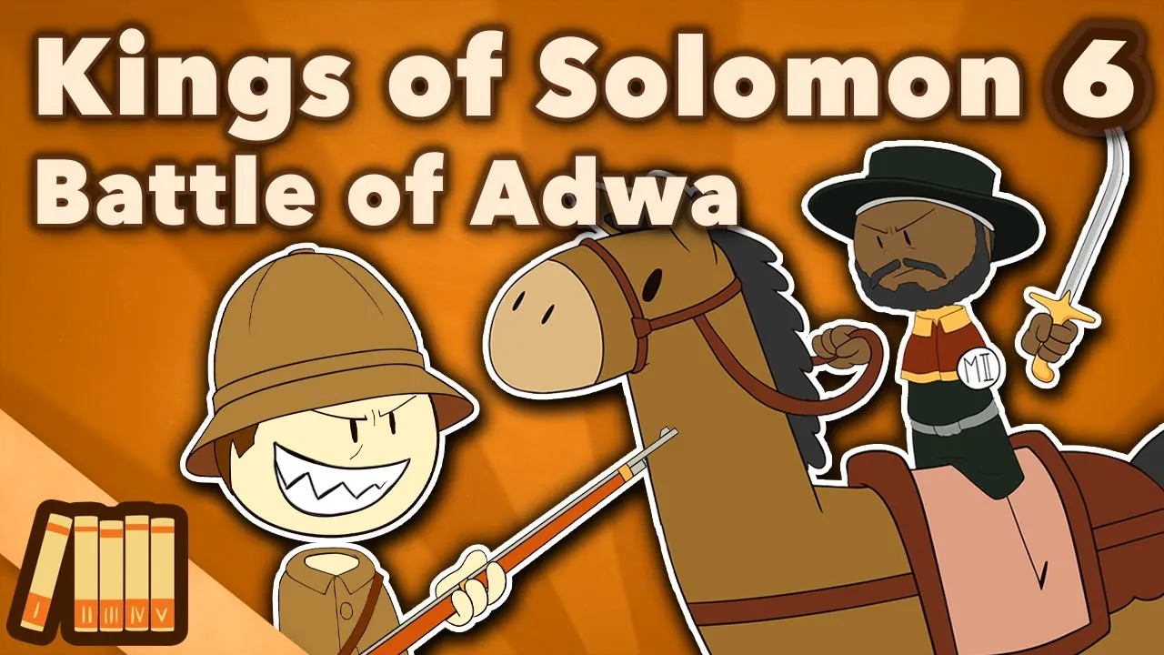 Kings of Solomon - The Battle of Adwa - Ethiopian Empire - Part 6 - Extra History
