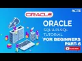 ORACLE SQL Tutorial 2023 Part - 6 Learn Oracle SQL and with Expert-Led Training ACTE