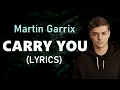 Martin Garrix - CARRY YOU (LYRICS)