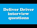 Deliver Driver interview questions