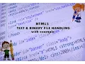 HTML5-TEXT AND BINARY FILE HANDLING with Example