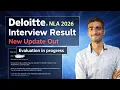 Deloitte NLA 2026 Interview Result Update Evaluation in Progress - What Does It Mean