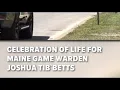 Celebration of life for Maine Game Warden Pilot Joshua Tibbetts draws several people