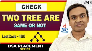 Same Tree or Identical Tree Leetcode 100 DSA In Java Full Course