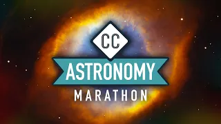 Crash Course Astronomy Marathon • Full Series