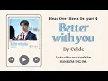 Download Lagu Video Lyrics/Eng sub/Sub indo Better with you by Colde Head Over Heels ost part 4 Lirik Terjemahan