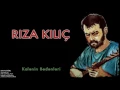 Rıza Kılıç - Kalenin Bedenleri [ Şaha Doğru © 2011 Kalan Müzik ]