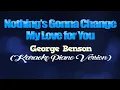 Download Lagu NOTHINGS GONNA CHANGE MY LOVE FOR YOU - George Benson (KARAOKE PIANO VERSION)