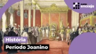PERÍODO JOANINO | RESUMO DE HISTÓRIA PARA O ENCCEJA