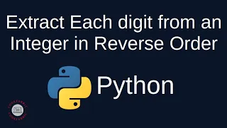 Python Problem Solving - Numerical 9 Extract Digits in Reverse Order
