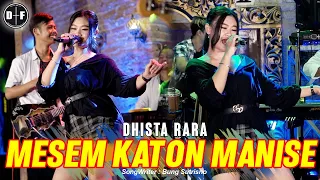 Download Dhista Rara - Mesem Katon Manise // Sunan Kendang // Ketemu Mung Sepisan Rasane Ati Nisun Kangen MP3