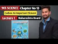 9th Science Chapter 13 Carbon An Important Element Lecture 1 maharashtra board
