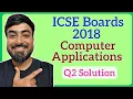 ICSE Class 10 2018 Computer Applications Q2 Answers Codes with Full Explanation