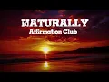 Naturally - Affirmation Club LYRICS | Manifestation Song for Money, Love & Frequency (Listen Daily)