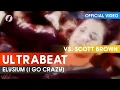 Ultrabeat vs. Scott Brown - Elysium (I Go Crazy)