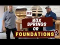 Box Springs vs Foundations - Is There a Difference